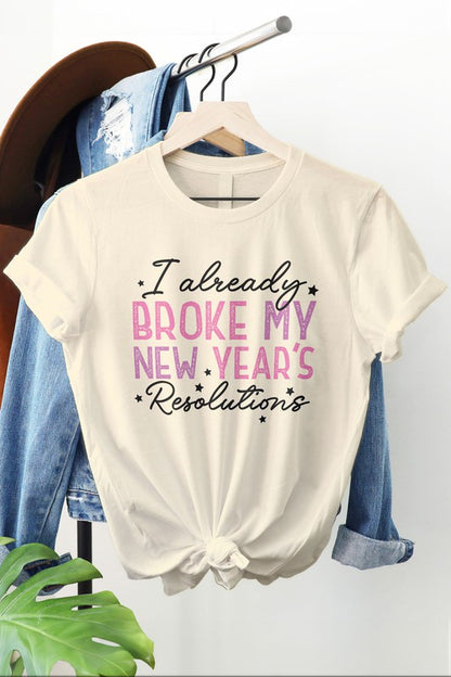 I Already Broke My New Year, Graphic Tee