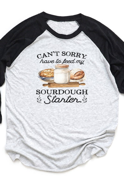 Can't Sorry Have to Feed Sourdough Starter Raglan