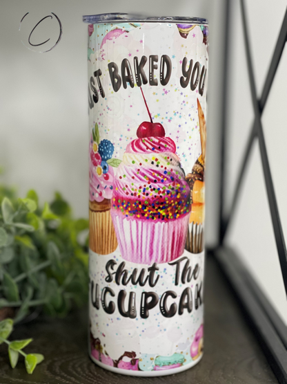 Baked You Fucupcakes 20oz Skinny Tumbler