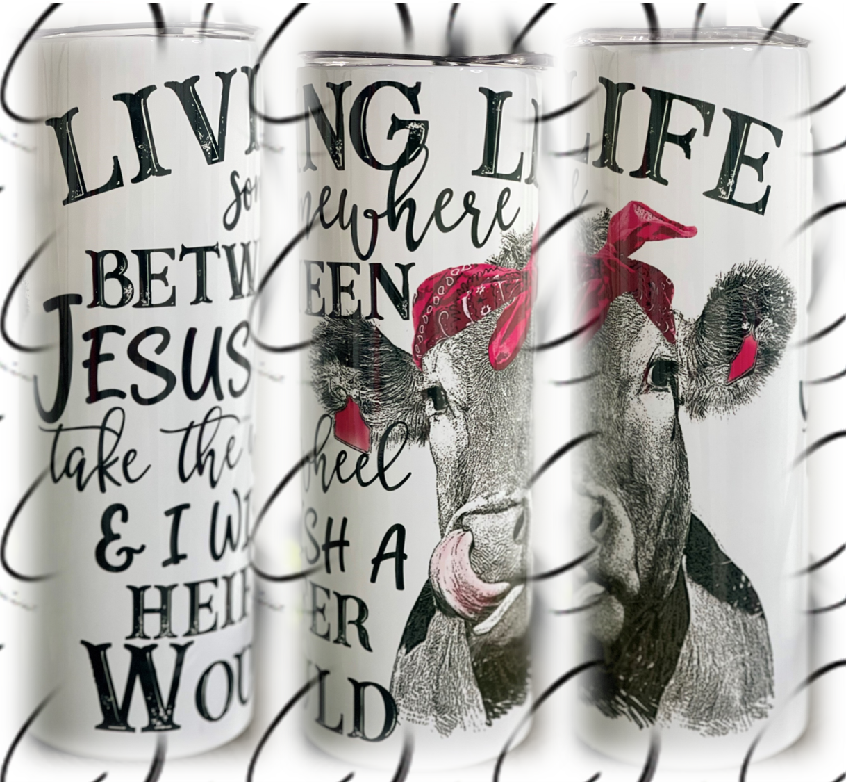 Between Jesus & A Heifer 20oz Skinny Tumbler