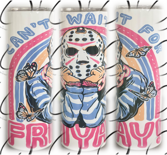 Can't Wait For Friyay! Jason 20oz Skinny Tumbler