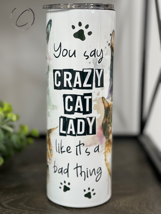 Crazy Cat Lady, Like It's Bad 20oz Skinny Tumbler