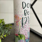 Don't Be A Prick 20oz Skinny Tumbler