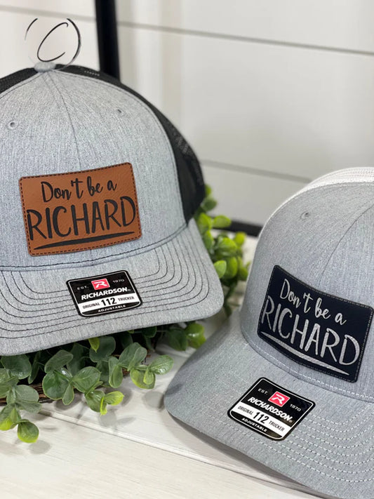 Don't Be A Richard Patch Snapback Hat