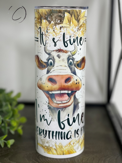 Everything Is Fine Cow 20oz Skinny Tumbler