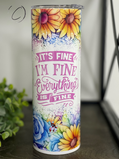 Everything Is Fine Floral 20oz Skinny Tumbler