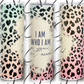 I Am Who I Am 20oz Skinny Tumbler