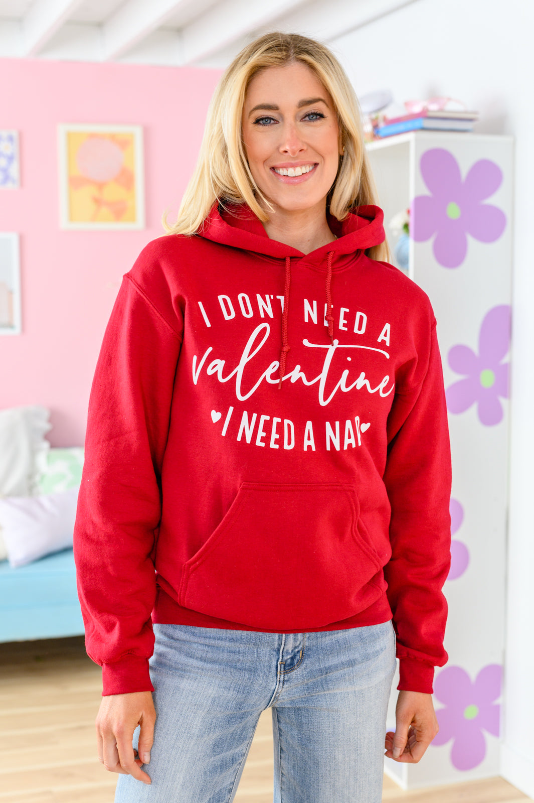 I Don't Need A Valentine Hoodie