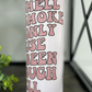 I've Been Through Hell 20oz Skinny Tumbler