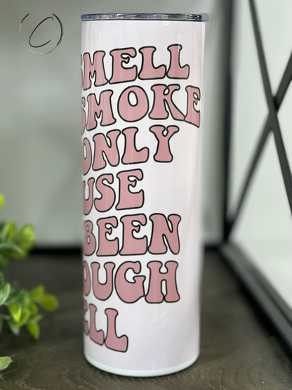 I've Been Through Hell 20oz Skinny Tumbler