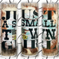 Just A Small Town Girl 20oz Skinny Tumbler