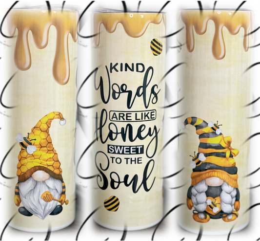 Kind Words Are Like Honey 20oz Skinny Tumbler