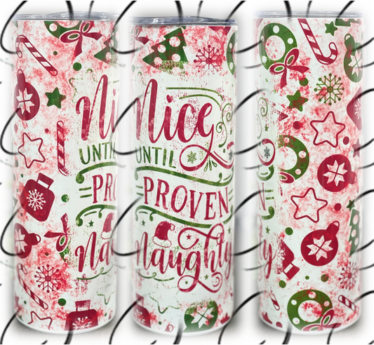 Nice Until Proven Naughty 20oz Skinny Tumbler