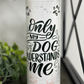 Only My Dog Understands Me 20oz Skinny Tumbler