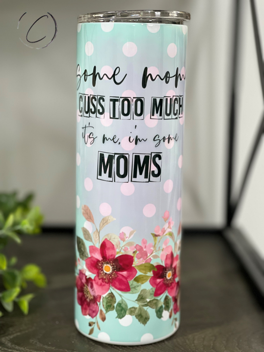 Retro Some Moms Cuss Too Much 20oz Skinny Tumbler