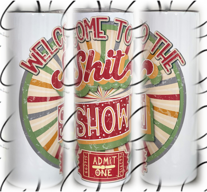 Retro Welcome To The Shitshow 20oz Skinny Tumbler