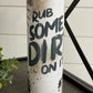 Rub Some Dirt On It Baseball 20oz Skinny Tumbler