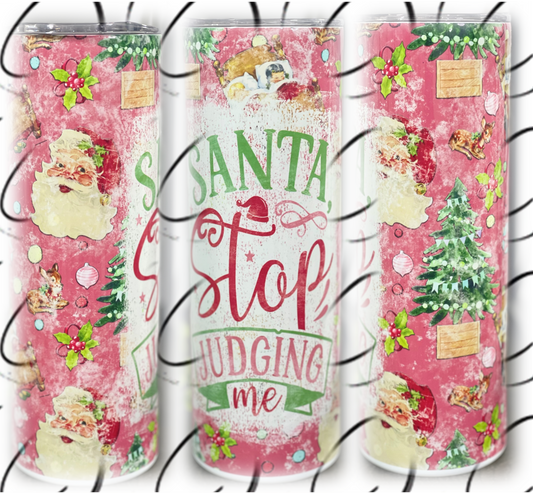 Santa Stop Judging Me 20oz Skinny Tumbler