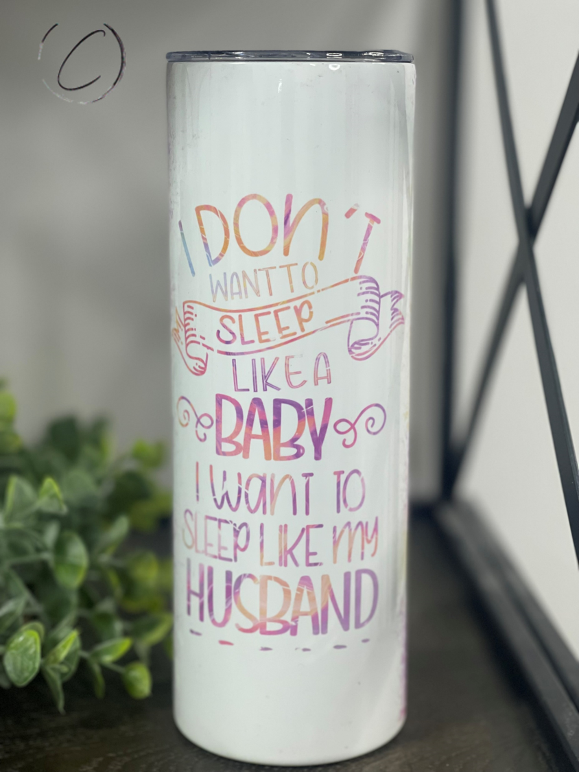 Sleep Like My Husband 20oz Skinny Tumbler