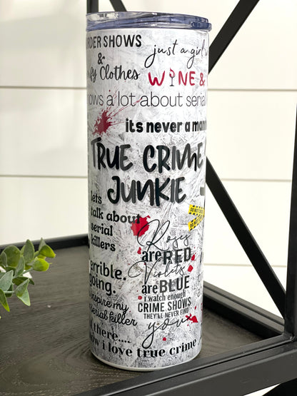 True Crime Junkie 20oz Skinny Tumbler