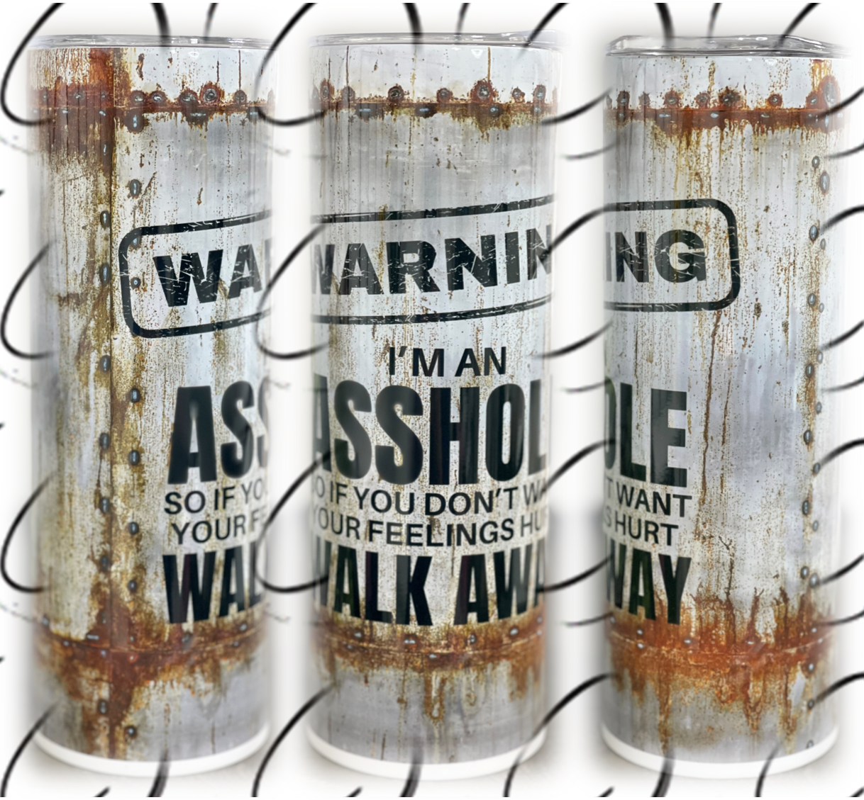 Warning I'm An A**hole, Walk Away 20oz Skinny Tumbler